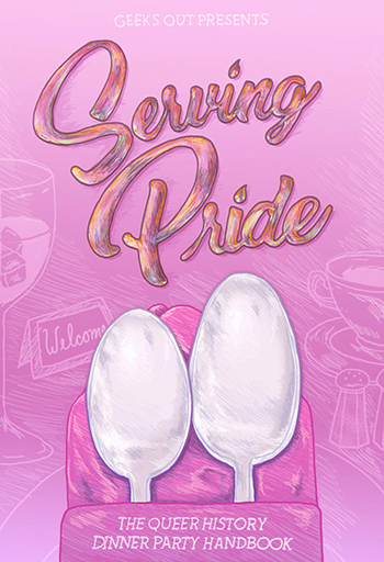 Serving Pride: The Queer Dinner Party Handbook